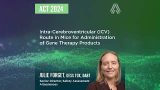 ACT 2024—Intra-Cerebroventricular (ICV) Route in Mice for Administration of Gene Therapy Products