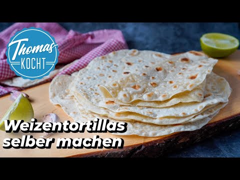 Weizentortillas selber machen - Wraps, Quesadillas und Burritos
