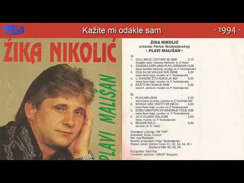 Zika Nikolic - Kazite mi odakle sam - (Audio 1994)