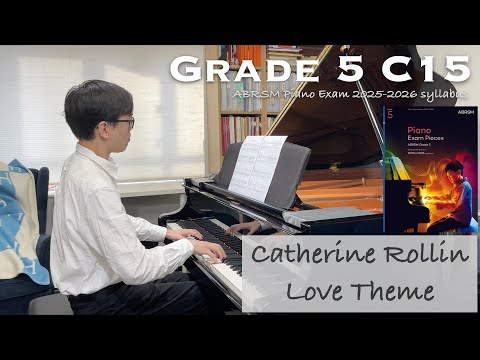 Grade 5 C10 | Catherine Rollin - Love Theme | ABRSM Piano Exam 2023-2024 | Stephen Fung 🎹