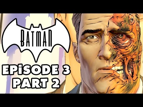 TWO-FACE! - Batman: The Telltale Series - Episode 3 Gameplay Walkthrough Part 2
