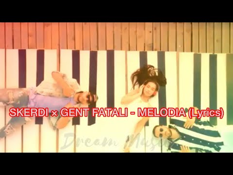 SKERDI × GENT FATALI - MELODIA (Lyrics)