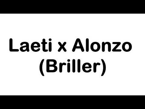 L.a.e.t.i x A.l.o.n.z.o - Briller (Paroles/Lyrics)