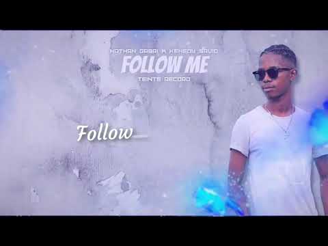 NATHAN GABRI x KENEDY SAVIO   Follow Me Lyrics