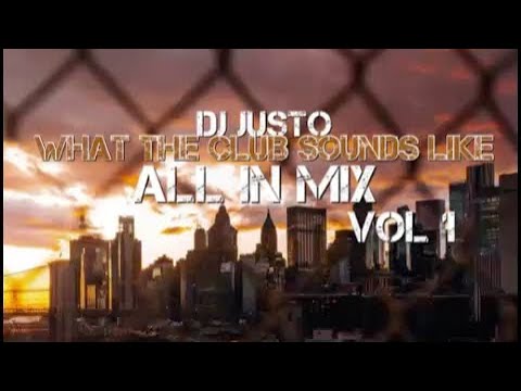 DJ JUSTO - WHAT THE CLUB SOUNDS LIKE VOL 1
