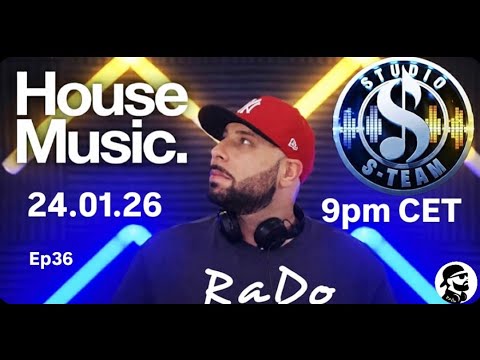 House Music LIVE 🔴 DJ RaDo | Studio S-TEAM On Air I Ep36