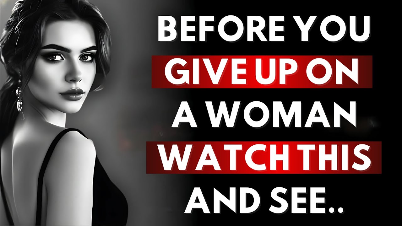 Stoicism: Before You Give Up on Her, Watch This - Powerful Life Lessons on Love & Relationships