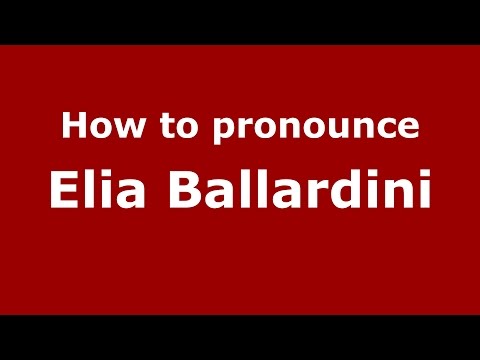How to pronounce Elia Ballardini (Italian/Italy)  - PronounceNames.com
