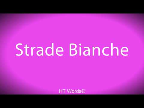 How to pronounce Strade Bianche