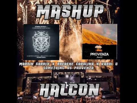 Martin Garrix X Breathe Carolina X Karol G- Something vs Provenza