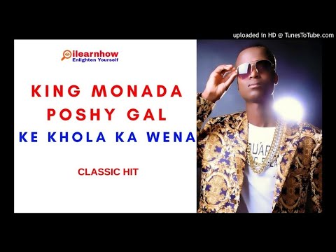 King Monada ft Poshy Gal - Ke khola Ka Wena