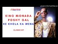 King Monada Ft Poshy Gal Ke Khola Ka Wena