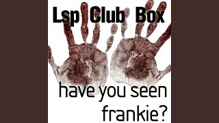Have You Seen Frankie? (Gregory Kolla & DaVanilla)