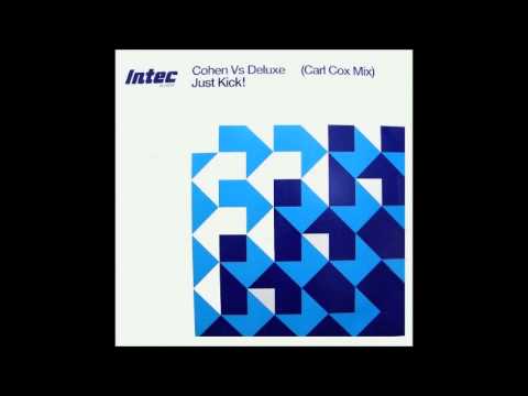 Renato Cohen vs. Tim Deluxe - Just Kick! (Carl Cox Mix)