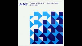 Renato Cohen vs. Tim Deluxe - Just Kick! (Carl Cox Mix)