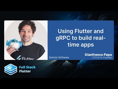 Gianfranco Papa: Using Flutter and gRPC to build real-time apps