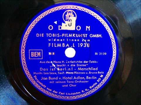 Tanzorchester vom Hotel Adlon, Joe Bund zum Filmball 1938 - Das ist Berlin - Marschlied