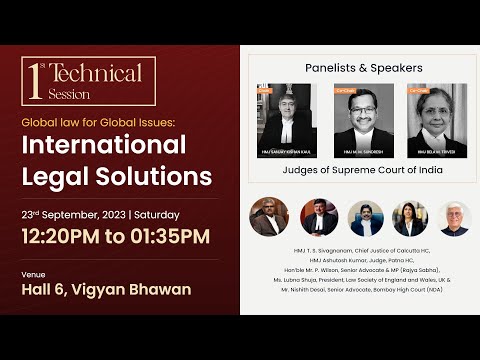 Session 1 - Global Law for Global Issues | 23.09.2023 | 12:20 to 01:35 PM | BCI - ILC 2023