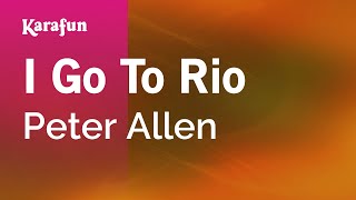 Karaoke I Go To Rio - Peter Allen *