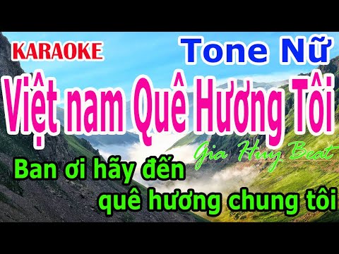 Karaoke  Việt Nam Quê Hương Tôi  Tone Nữ  Nhạc Sống  gia huy beat