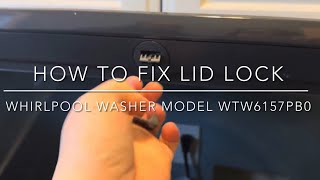 How to Fix Whirlpool Washer Lid Lock (WTW6157PB0) | Easy DIY Repair Guide