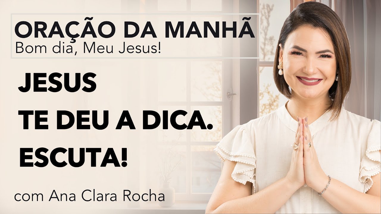 JESUS ​​GAVE YOU THE TIP. LISTEN! - MORNING PRAYER/ Ana Clara Rocha
