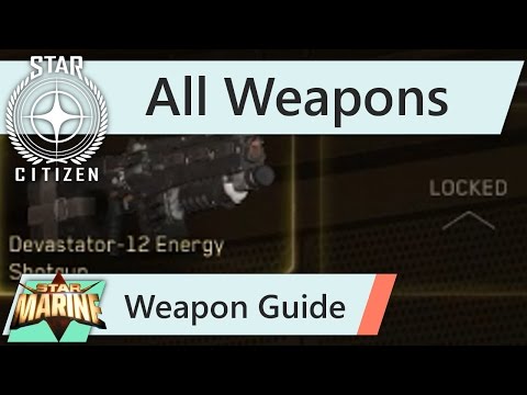 Star Citizen - Star Marine All Weapons Guide (Alpha 2.6)