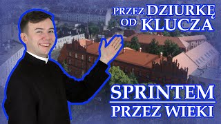 Przez dziurkę od klucza #1 Sprintem przez wieki.