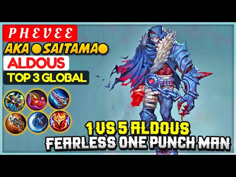1 VS 5 Aldous, Fearless One Punch Man [ Top 3 Global Aldous ] P H E V E E  AKA ●SAITAMA● - MLBB