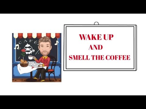 English Tutor Nick P Idioms (491) Wake Up and Smell the Coffee - Animated