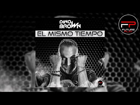 Dino Brown - El Mismo Tiempo (Official Music Video)