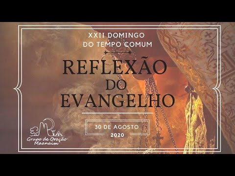 Reflexão do Evangelho do dia 30/08/2020. Mt 16, 21-27