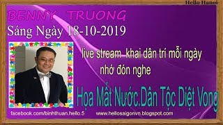 Benny Truong Truc Tiep( Sáng Ngày 18-10-2019 Benny Truong Truc Tiep( Sáng Ngày 18-10-2019