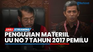 LIVE: Pengujian Materiil UU Nomor 7 Tahun 2017 tentang Pemilihan Umum