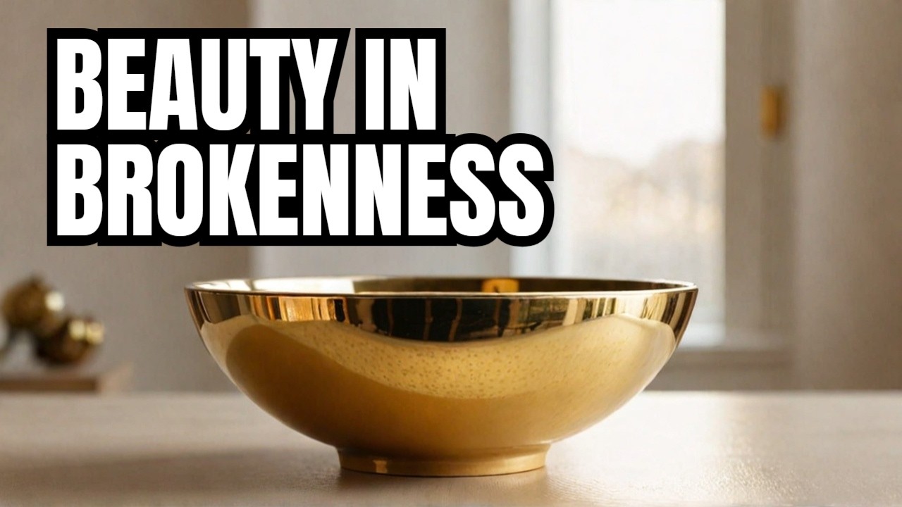 Kintsugi: Finding Beauty in Brokenness
