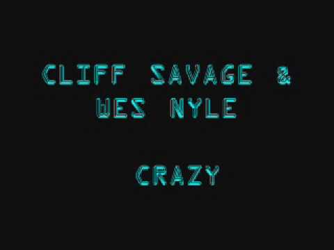 Cliff Savage & Wes Nyle - Get Crazy