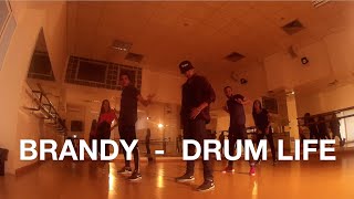 Brandy - Drum Life - Choreography by Ilias Fouari @Brandy