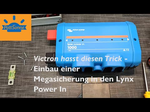 Victron hasst diesen Trick - Einbau einer Megasicherung in den Victron Lynx Power In