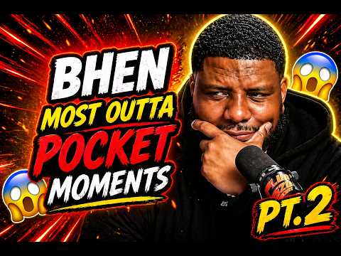 BHENS MOST OUTTA POCKET MOMENTS (PART 2)