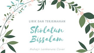 Download lagu Lirik latin dan terjemahan Sholatun Bissalam Muhajir Lamkaruna cover mp3