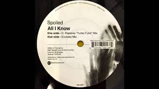 Spoiled - All I Know (Evolved Remix)