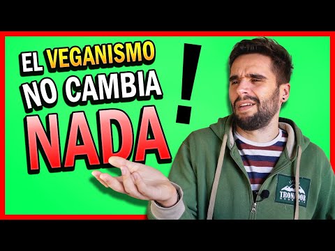 ¡El veganismo NO CAMBIA NADA!
