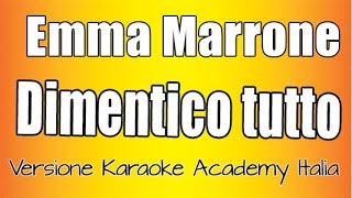 Emma Marrone -  Dimentico tutto  (Versione Karaoke academy Italia)