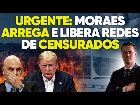 Urgente: Moraes libera redes de censurados e demonstra medo de ser punido por abusos!