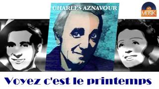 Charles Aznavour et Pierre Roche - Voyez c'est le printemps (HD) Officiel Seniors Musik