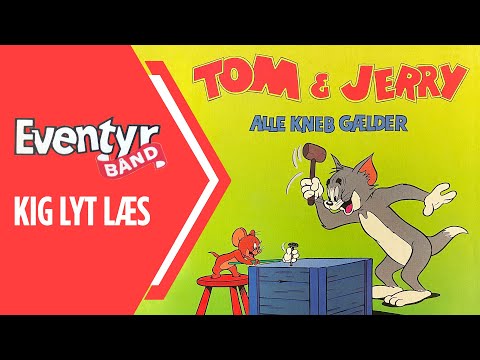 Tom & Jerry - Alle kneb gælder | Dansk Lydbog | Eventyrbånd Nr. 114