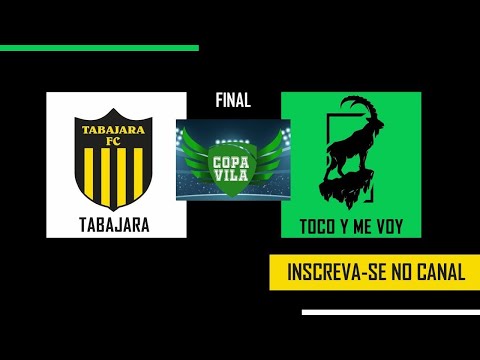 Tabajara x Toco y Me Voy - Final Copa Vila