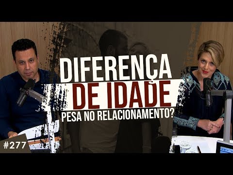 #277 ELE É MAIS NOVO: Diferença de idade pesa no relacionamento?