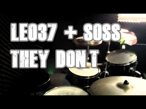 LEO37 + SOSS - They Don't (Drum Cover)