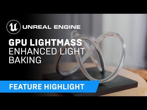 Enhanced GPU Lightmass | Feature Highlight | Unreal Engine 4.27